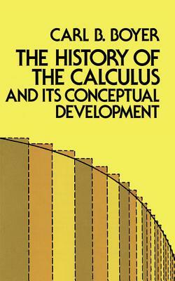 The History of the Calculus and Its Conceptual Development by Carl B. Boyer