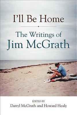 I'll Be Home by Jim McGrath