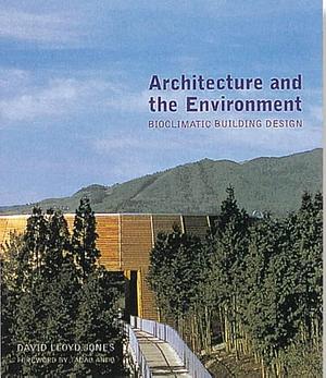 Architecture and the Environment: Bioclimatic Building Design by David Lloyd Jones, Jennifer Hudson