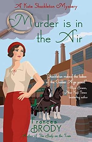 Murder is in the Air: A Kate Shackleton Mystery by Frances Brody, Frances Brody