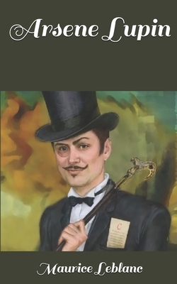 Arsene Lupin by Maurice Leblanc