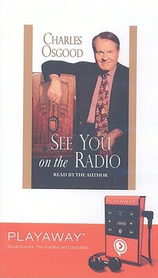 See You on the Radio [With Earphones] by Charles Osgood