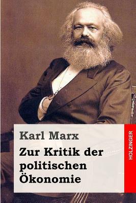 Zur Kritik der politischen Ökonomie by Karl Marx