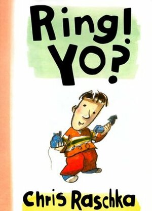 Ring! Yo? by Chris Raschka