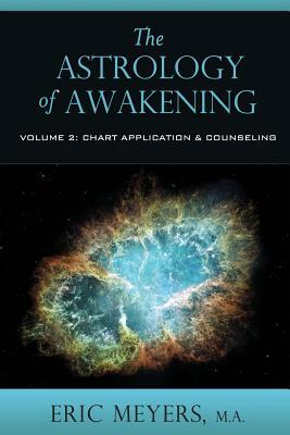 The Astrology of Awakening Volume 2 by Eric Meyers