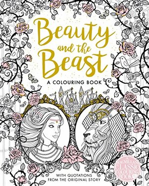 Beauty and the Beast: A Colouring Book by Gabrielle-Suzanne Barbot de Villeneuve