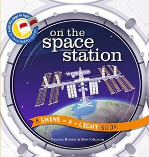 On the Space Station by Bee Johnson, Carron Brown