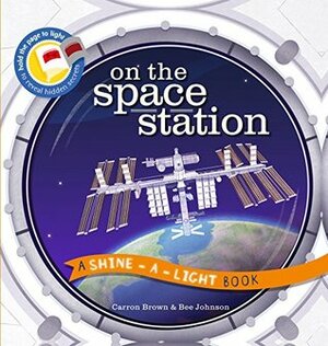 On the Space Station by Carron Brown, Bee Johnson