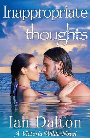 Inappropriate Thoughts by Ian Dalton