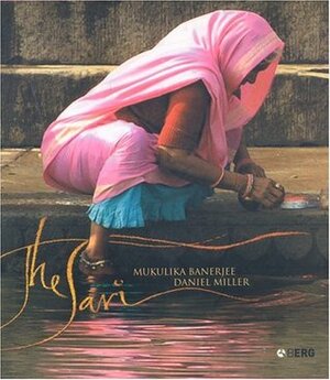 The Sari by Daniel Miller, Mukulika Banerjee