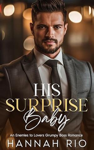 His Surprise Baby by Hannah Rio