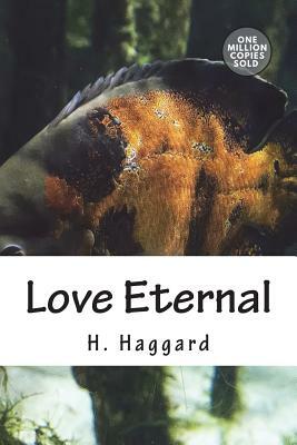 Love Eternal by H. Rider Haggard