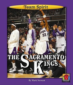 The Sacramento Kings by Mark Stewart