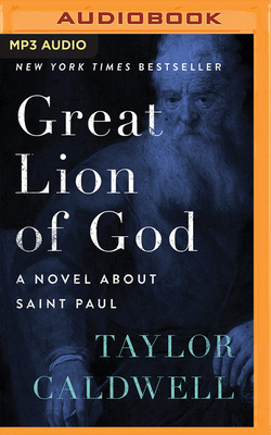 Great Lion of God: A Novel about Saint Paul by Taylor Caldwell