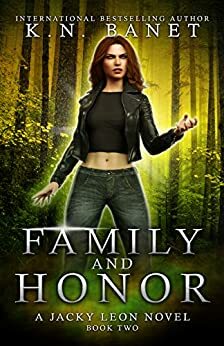 Family and Honor by Kristen Banet, K.N. Banet