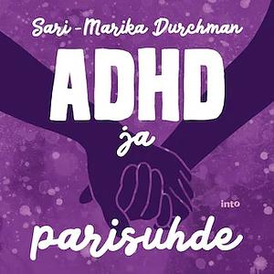 ADHD ja parisuhde by Sari-Marika Durchman