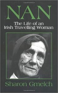 Nan: The Life of an Irish Travelling Woman by Sharon Gmelch