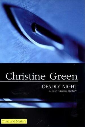 Deadly Night by Christine Green