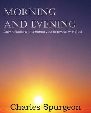 Morning and Evening by Charles Spurgeon