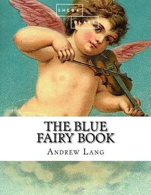 The Blue Fairy Book by Andrew Lang, Sheba Blake