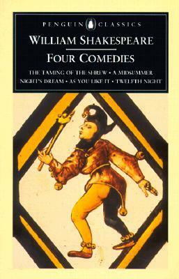 Four Comedies: The Taming of the Shrew, A Midsummer Night's Dream, As You Like It, Twelfth Night by George R. Hibbard, H.J. Oliver, William Shakespeare