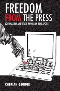 Freedom From The Press by Cherian George