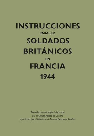 Instrucciones para los soldados británicos en Francia, 1944 by Bodleian Library