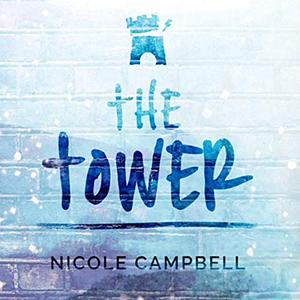 The Tower by Nicole Campbell