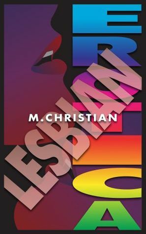 Lesbian Erotica by M. Christian, Jim Lyon
