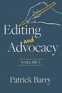 Editing and Advocacy, Volume 1 by Patrick Barry