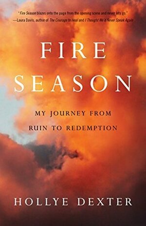 Fire Season: A Memoir by Hollye Dexter