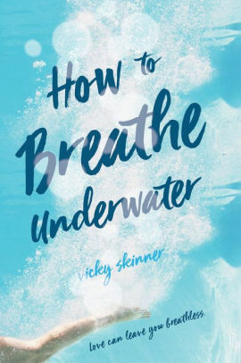 How to Breathe Underwater by Vicky Skinner