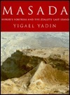 Masada: Herod's Fortress and the Zealots' Last Stand by Yigael Yadin