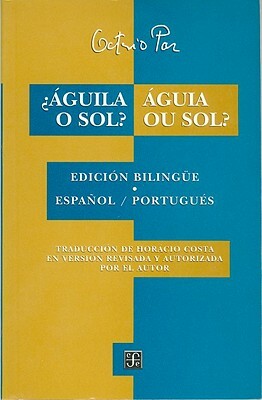 Águila O Sol? Águia Ou Sol?. Edicion Bilinge Espanol-Portugues by Richard Et Al Primack, Octavio Paz
