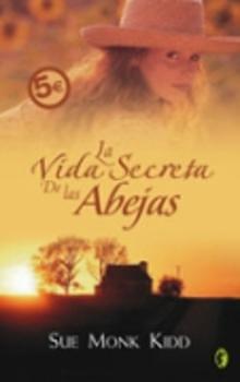 La Vida secreta de las abejas by Sue Monk Kidd