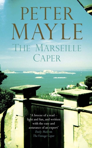 The Marseille Caper. Peter Mayle by Peter Mayle