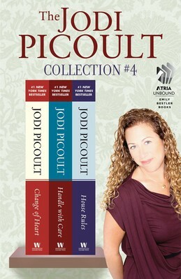The Jodi Picoult Collection #4: Change of Heart, Handle with Care, and House Rules by Jodi Picoult