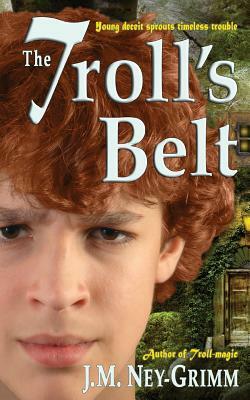 The Troll's Belt by J. M. Ney-Grimm