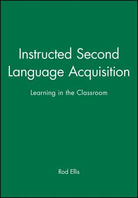 Instructed Second Language Acquisition by Rod Ellis