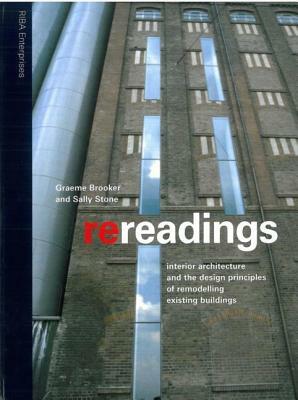 Re-Readings: Interior Architecture and the Design Principles of Remodelling Existing Buildings by Sally Stone