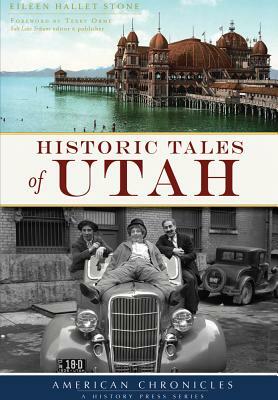 Historic Tales of Utah by Eileen Hallet Stone