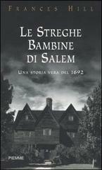Le streghe bambine di Salem: Una storia vera del 1692 by Franca Genta Bonelli, Frances Hill