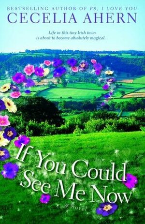 If You Could. See Me Now by Cecelia Ahern