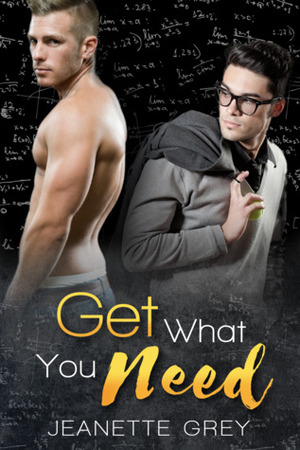 Get What You Need by Jeanette Grey