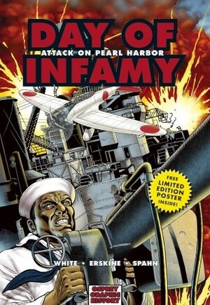 Day of Infamy: Attack on Pearl Harbor by Steve White, Gary Erskine, Jerrold Spahn