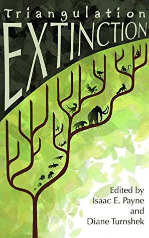 Triangulation: Extinction by Sean Jones, Liam Hogan, Jim Hanson, Katrinka Mannelly, Bethany Van Sterling, Marshall J. Moore, Joshua David Bellin, Katie Sakanai, Jamie Lackey, Carina Bissett, Blake Jessop, Anya Ow, E. A. Petricone, Diane Turnshek, Elana Gomel, Rhonda Eikamp, Isaac E. Payne, Joy Kennedy-O'Neill, Bo Balder, Katherine Kireeva, Owen Leddy, Steve Carr, Jennifer R. Povey, Marissa James, Brett Kozlowski, Jennifer Lee Rossman, Michael Triozzi, Sam Hicks, Brian Rappatta, Bradley Heywood