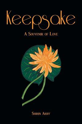 Keepsake: A Souvenir of Love by Shirin Ariff