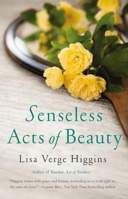 Senseless Acts of Beauty by Lisa Verge Higgins