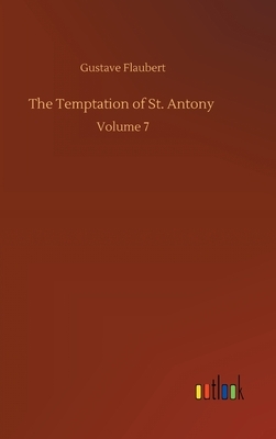 The Temptation of St. Antony: Volume 7 by Gustave Flaubert