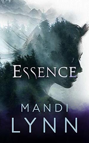 Essence: Young Adult Fantasy by Mandi Lynn, Mandi Lynn